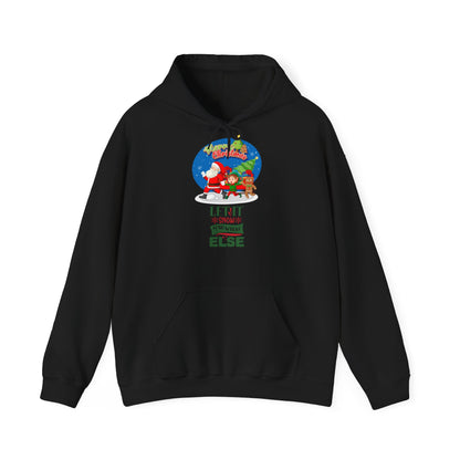 Merry Christmas Hoodie Let It Snow Somewhere Else Unisex
