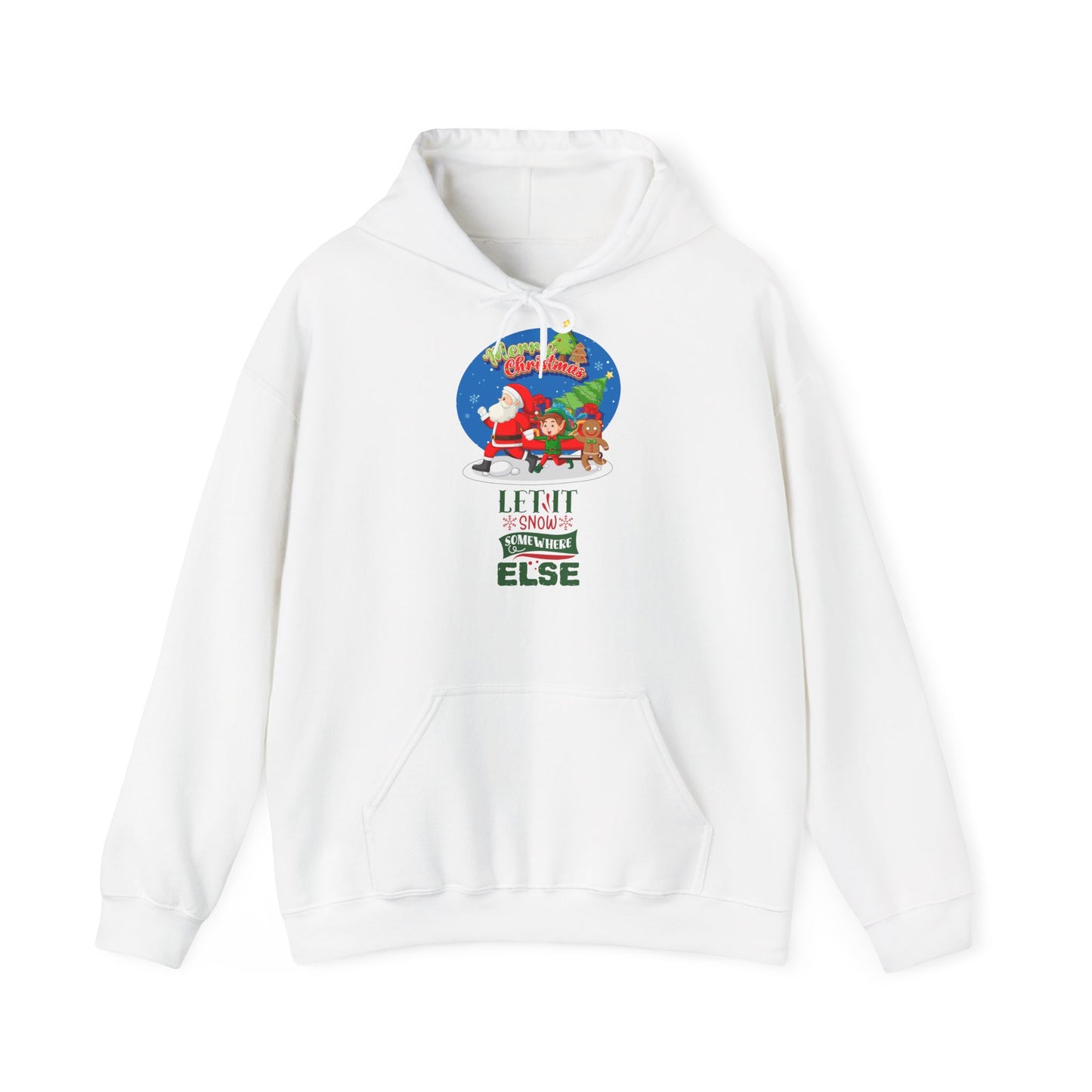 Merry Christmas Hoodie Let It Snow Somewhere Else Unisex